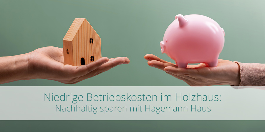 Niedrige Betriebskosten im Holzhaus