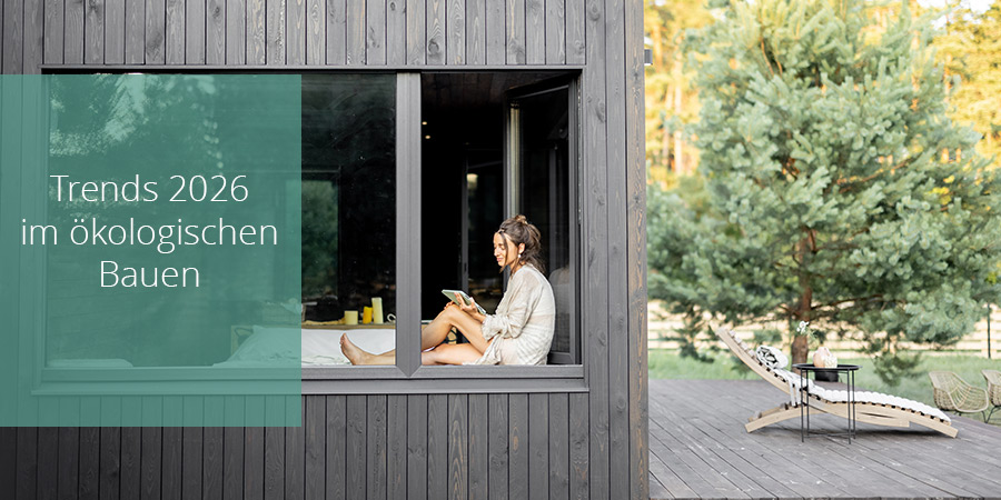 Trends 2026 im ökologischen Bauen