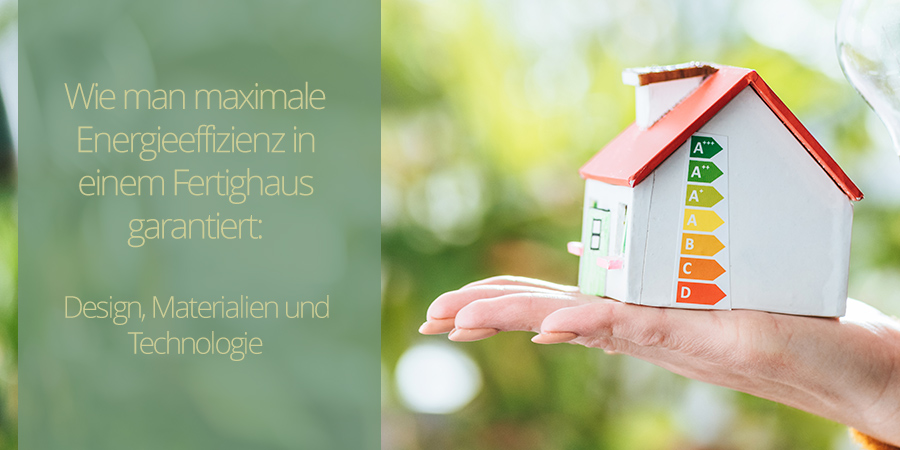 Wie man maximale Energieeffizienz in einem Fertighaus garantiert