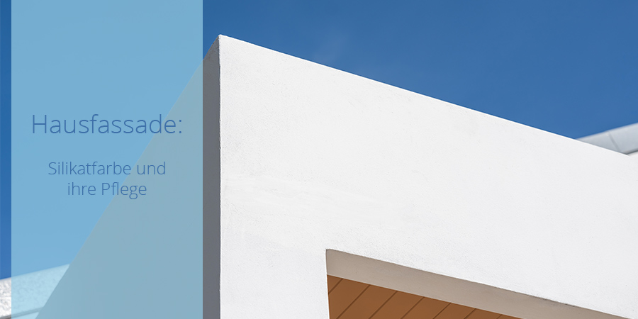 Hausfassade: Silikatfarbe und ihre Pflege